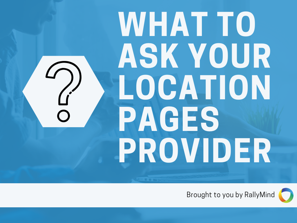What To Ask Your Location Pages Provider
