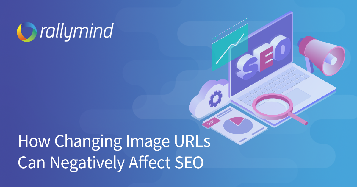 Changing Image URLs Negative Effects On Image SEO