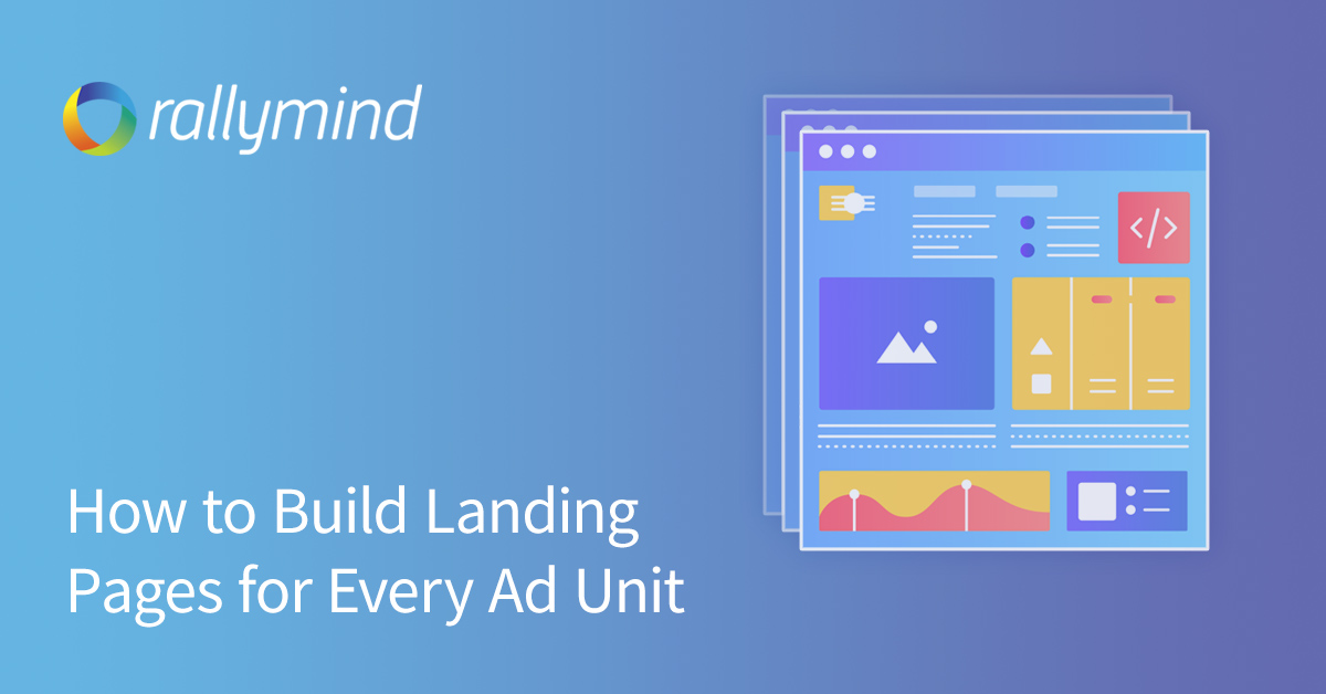 How to Build Landing Pages for Every Ad Unit